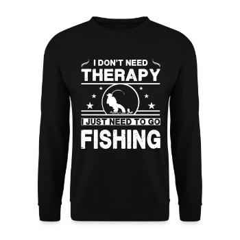 I Don't Need Therapy. I Just Need to Go Fishing - Unisex Sweatshirt - black - Front - Alina (178cm) & Michal (187cm)