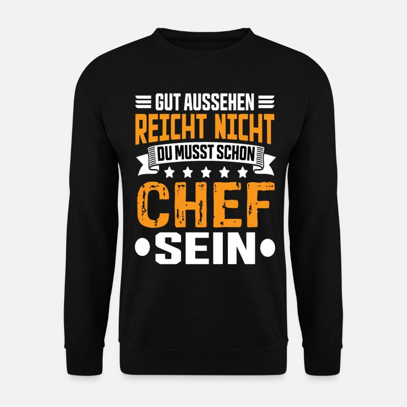 Chef Arbeit Chef Spruch Bester Chef Sprüche - Unisex Pullover - Schwarz