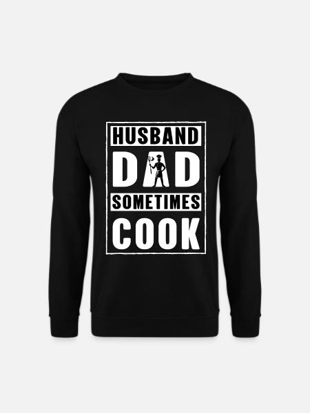 Husband Dad sometimes Cook - Unisex Sweatshirt - black