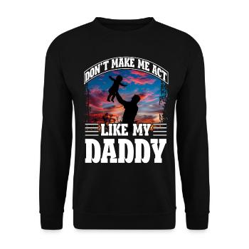 Zwinge mich nicht, mich wie mein Vater zu verhalten - Unisex Pullover - Schwarz - Vorne - Alina (178cm) & Michal (187cm)
