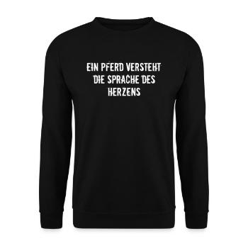 Riding - A horse understands the language of the - Unisex Sweatshirt - black - Front - Alina (178cm) & Michal (187cm)