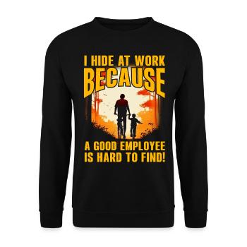 Je me cache au travail parce qu’un bon employé est difficile à - Sweat-shirt Unisexe - noir - Devant - Alina (178cm) & Michal (187cm)