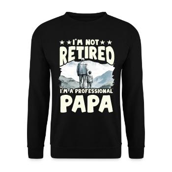 I'm not retired I'm a professional Papa - Unisex Sweatshirt - black - Front - Alina (178cm) & Michal (187cm)