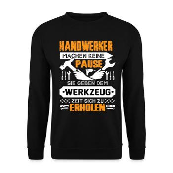 Handwerker Machen Keine Pause - Unisex Pullover - Schwarz - Vorne - Alina (178cm) & Michal (187cm)