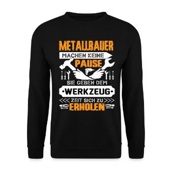 Metallbauer Machen Keine Pause - Unisex Pullover - Schwarz - Vorne - Alina (178cm) & Michal (187cm)