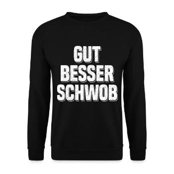 Swabian saying: Good, better, Schwob - Unisex Sweatshirt - black - Front - Alina (178cm) & Michal (187cm)