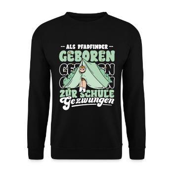 Als Pfadfinder geboren zur Schule gezwungen - Unisex Pullover - Schwarz - Vorne - Alina (178cm) & Michal (187cm)
