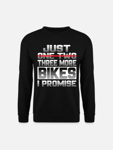 Just One More Bikes I Promise Motorrad Bike - Unisex Pullover - Schwarz