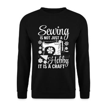 Sewing is not just a hobby it is a craft - Sewing - Unisex Sweatshirt - black - Front - Alina (178cm) & Michal (187cm)