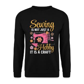 Sewing is not just a hobby it is a craft - Sewing - Unisex Sweatshirt - black - Front - Alina (178cm) & Michal (187cm)