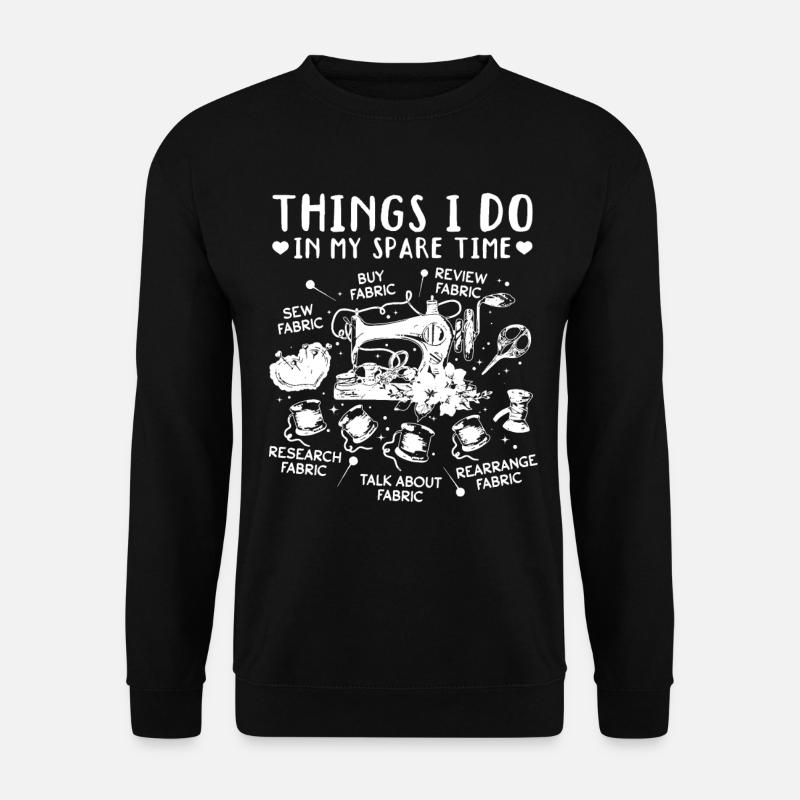 Couture Choses que je fais pendant mon temps libre - Couture - Sweat-shirt Unisexe - noir