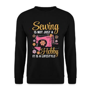 Sewing is not just a hobby it is a lifestyle - Sew - Unisex Sweatshirt - black - Front - Alina (178cm) & Michal (187cm)