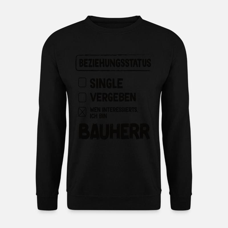 Bauherr Beziehungsstatus Bauherren Bauherr Hausbau - Unisex Pullover - Schwarz