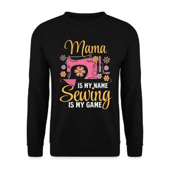 Sewing Mama is my name Sewing is my game - Sewing - Unisex Sweatshirt - black - Front - Alina (178cm) & Michal (187cm)