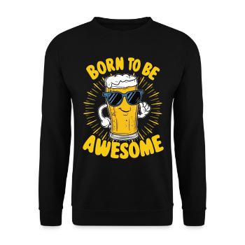 Beer Saying Born to be Awesome - Unisex Sweatshirt - black - Front - Alina (178cm) & Michal (187cm)