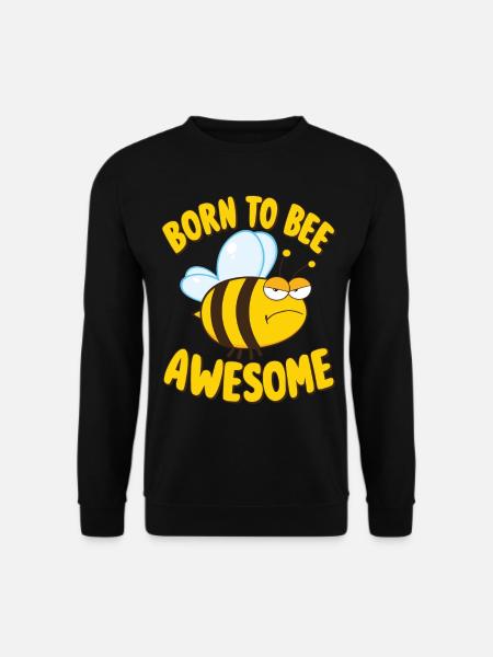 Biene Spruch Born to Bee Awesome - Unisex Pullover - Schwarz