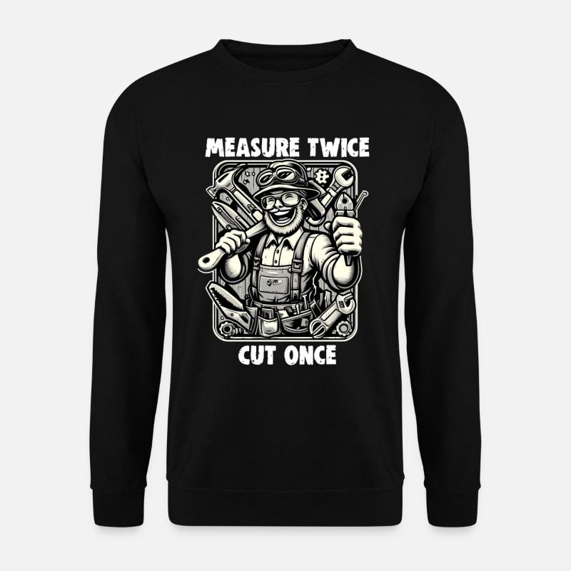 Handyman Papa Mesure Twice DIYer - Unisex Sweatshirt - black