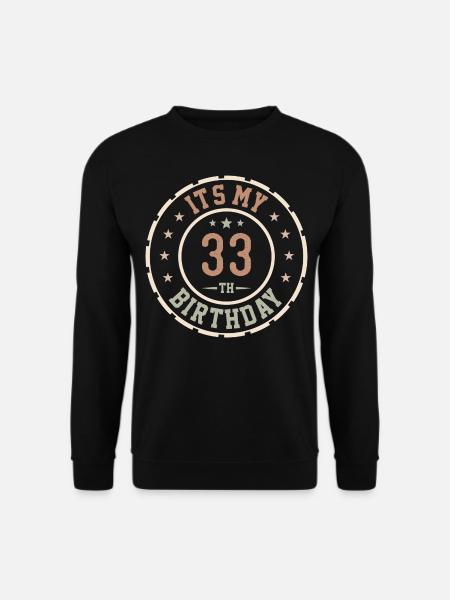 It's My 33rd Birthday Gift 33 Years - Unisex Sweatshirt - black