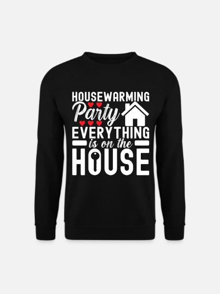 Homeowners Housewarming Party - Unisex Sweatshirt - black