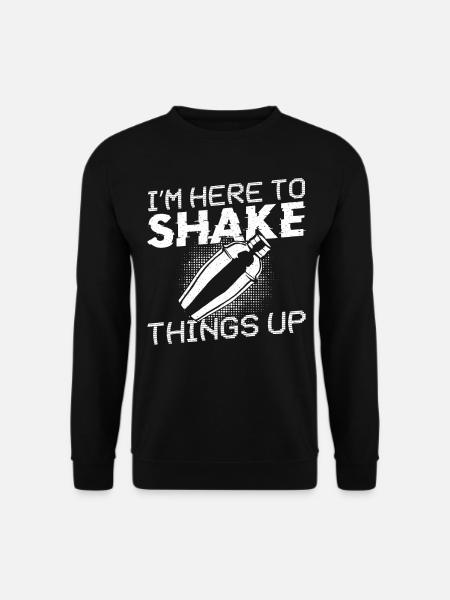 Bartender Mixologist I'm Here To - Unisex Sweatshirt - black