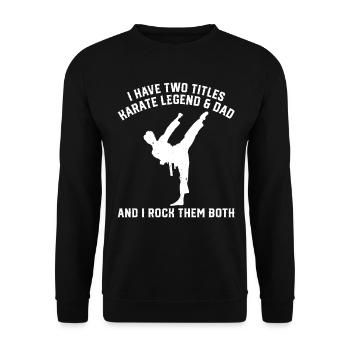 I have two titles Karate Legend & Grandpa Karate - Unisex Pullover - Schwarz - Vorne - Alina (178cm) & Michal (187cm)