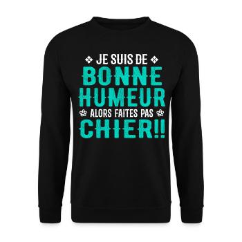 I'm in a good mood so don't piss off! - Unisex Sweatshirt - black - Front - Alina (178cm) & Michal (187cm)