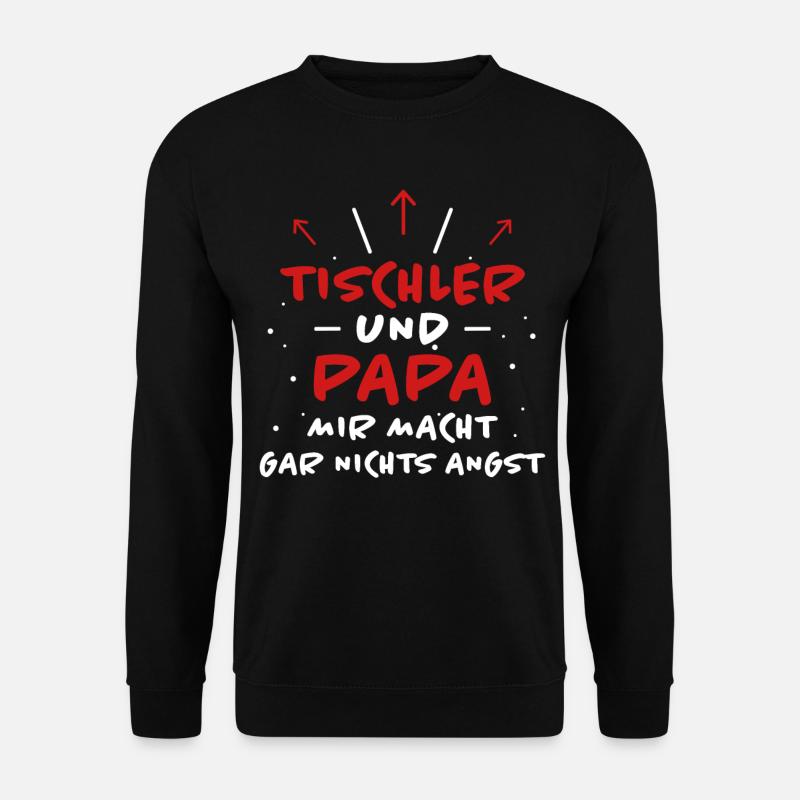 Tischler Spruch Beruf Lustiges Tischler Geschenk - Unisex Pullover - Schwarz