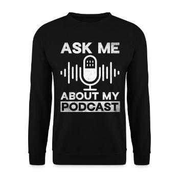 Podcast Host Podcaster Podcasting Podcast Listener - Sweat-shirt Unisexe - noir - Devant - Alina (178cm) & Michal (187cm)