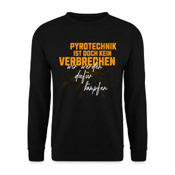 Pyrotechnics are not a crime - Meme Spruch - Unisex Sweatshirt - black - Front - Alina (178cm) & Michal (187cm)