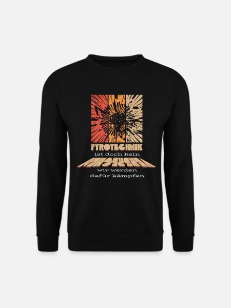 Pyrotechnik ist doch kein Verbrechen - Meme Spruch - Unisex Pullover - Schwarz