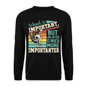 School is important but Jiu Jitsu is much more imp - Unisex Pullover - Schwarz - Vorne - Alina (178cm) & Michal (187cm)