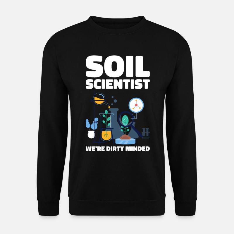 Soil Scientist Agricultural Scientist - Unisex Sweatshirt - black