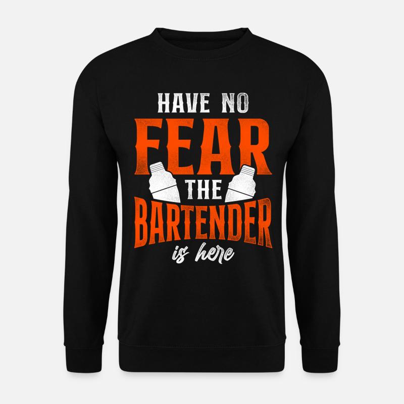 Bartender Mixologist Have No Fear - Unisex Sweatshirt - black