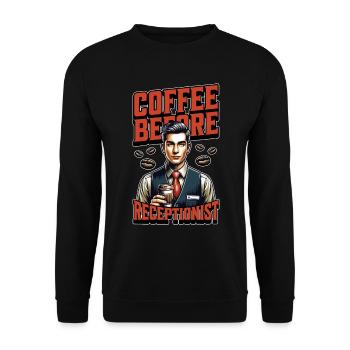 Receptionist Coffee Before Office Job Coffee Lover - Unisex Sweatshirt - black - Front - Alina (178cm) & Michal (187cm)