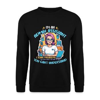 I'm An Admin Assistant I Solve Problems Secretary - Unisex Sweatshirt - black - Front - Alina (178cm) & Michal (187cm)