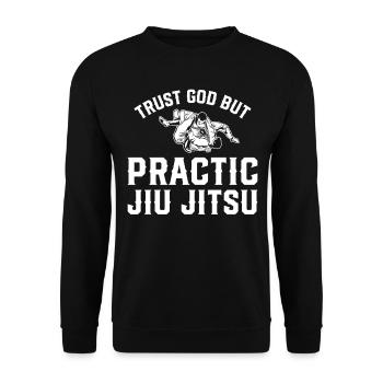 Funny Brazilian Jiu Jitsu - Trust God But Practice - Unisex Sweatshirt - black - Front - Alina (178cm) & Michal (187cm)