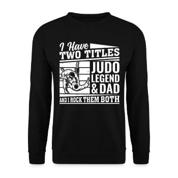 I have two titles Judo Legend & Dad and I rock the - Unisex Pullover - Schwarz - Vorne - Alina (178cm) & Michal (187cm)