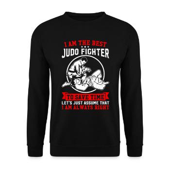 Funny Judo Saying - I am the best Judo Fighter - Unisex Sweatshirt - black - Front - Alina (178cm) & Michal (187cm)
