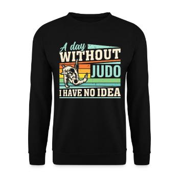 A day without Judo I have no idea - Judo Fighter J - Unisex Pullover - Schwarz - Vorne - Alina (178cm) & Michal (187cm)