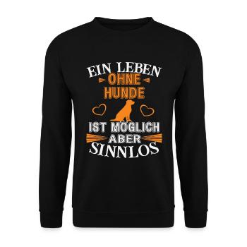 Ein Leben ohne Hunde - Unisex Pullover - Schwarz - Vorne - Alina (178cm) & Michal (187cm)