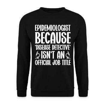 Epidemiology Scientist Epidemiologist Medicine - Unisex Sweatshirt - black - Front - Alina (178cm) & Michal (187cm)