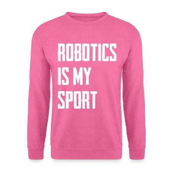 Robotics Is My Sport - Unisex Pullover - Pink - Vorne