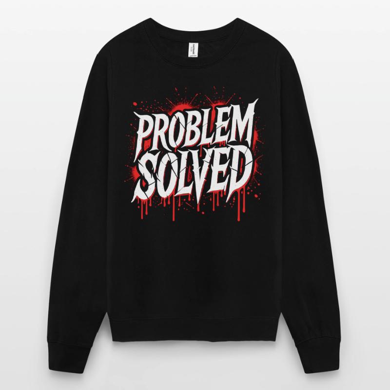 Problem Gelöst - Problem Solved Unisex Sweatshirt