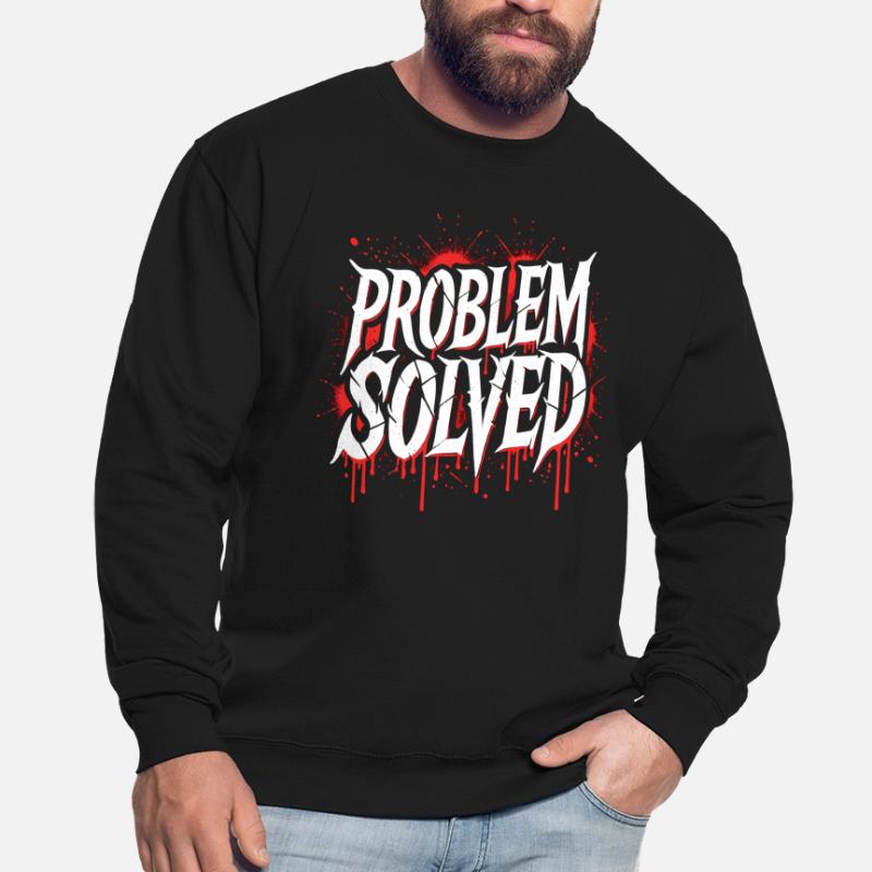 Problem Gelöst - Problem Solved Unisex Sweatshirt