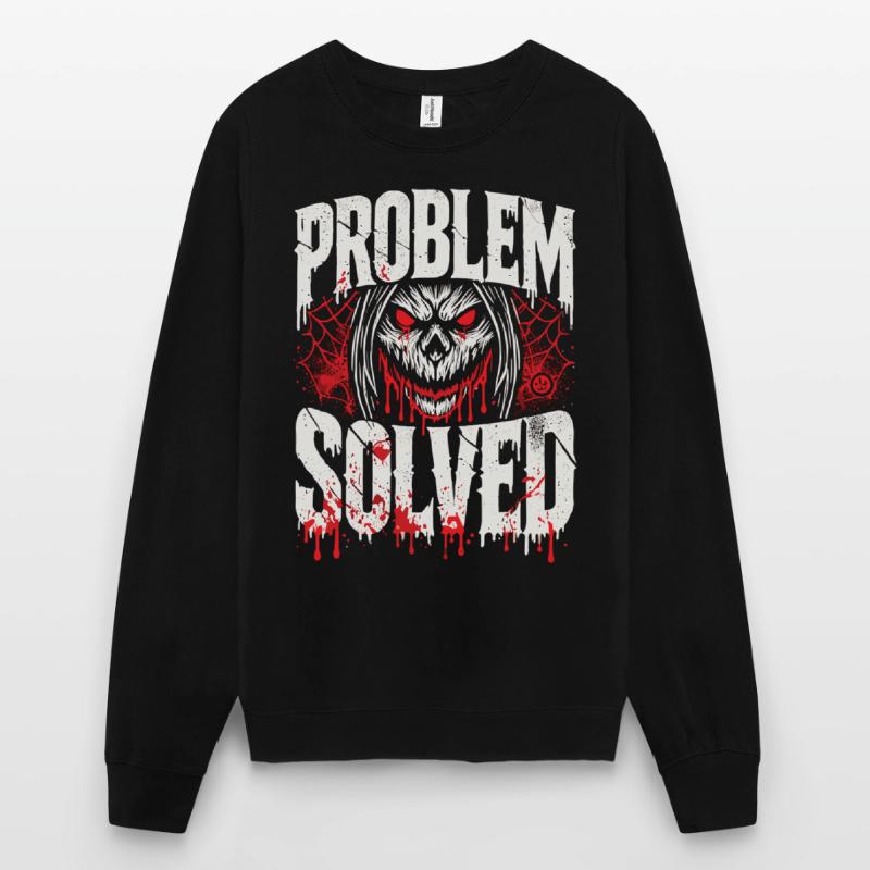 Bloody Solution - Problem Solved Unisex Sweatshirt