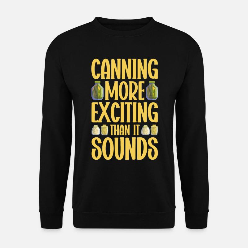 Canning Canning Canning - Unisex Sweatshirt - black