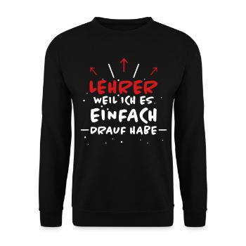 Lehrer Spruch Unterricht Lustiges Lehrer Geschenk - Unisex Pullover - Schwarz - Vorne - Alina (178cm) & Michal (187cm)