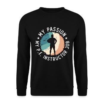 P.E Instructor My Passion My Physical Gym Coach - Unisex Sweatshirt - black - Front - Alina (178cm) & Michal (187cm)