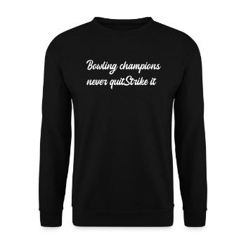 Bowling - Les champions de bowling n’abandonnent jamaisStrike it ! - Sweat-shirt Unisexe - noir - Devant - Alina (178cm) & Michal (187cm)