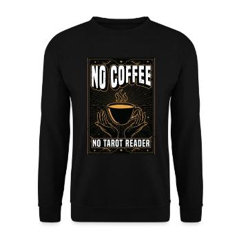 Tarot Reader No Coffee Psychic Tarot Coffee Lover - Unisex Pullover - Schwarz - Vorne - Alina (178cm) & Michal (187cm)